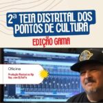 2ª Teia Distrital dos Pontos de Cultura: Edição Gama oferece oficina de produção musical gratuita com o DJ Raffa